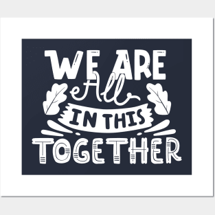 We are all in this together Posters and Art